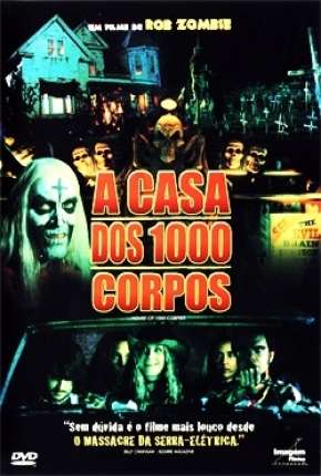 A Casa dos 1000 Corpos - House of 1000 Corpses