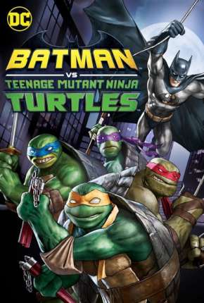 Batman e As Tartarugas Ninja