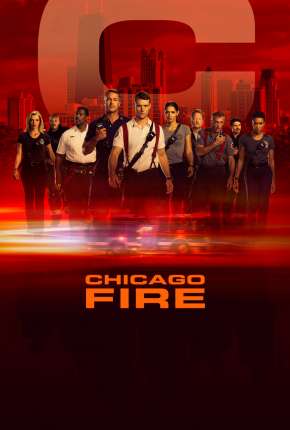 Chicago Fire - Heróis Contra o Fogo - 8ª Temporada Legendada