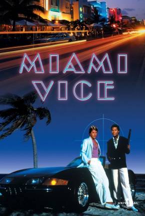 Miami Vice - 5ª Temporada Legendada