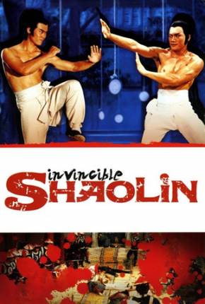 Shaolin Invencível / Nan Shao Lin yu bei Shao Lin