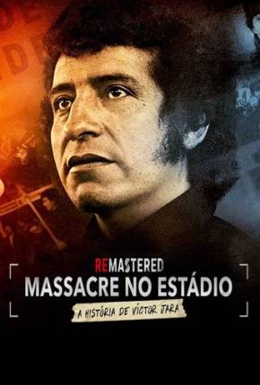 ReMastered - Massacre no Estádio - A História de Victor Jara - Legendado